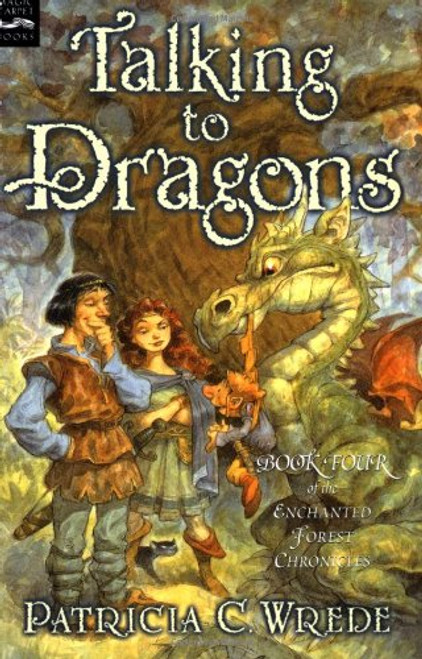Talking to Dragons: The Enchanted Forest Chronicles, Book Four