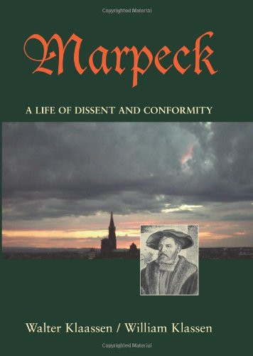 MARPECK: A Life of Dissent and Conformity (Studies in Anabaptist and Mennonite History) (Anabaptist & Mennonite History)