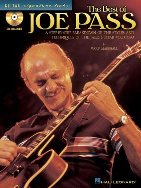 The Best of Joe Pass: A Step-by-Step Breakdown of the Styles and Techniques of the Jazz Guitar Virtuoso (Guitar Signature Licks)