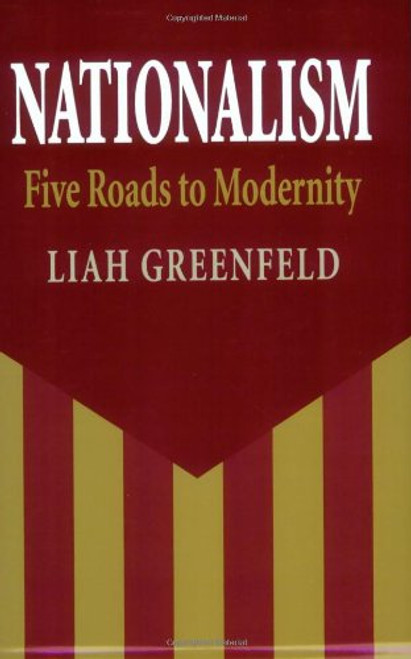 Nationalism: Five Roads to Modernity