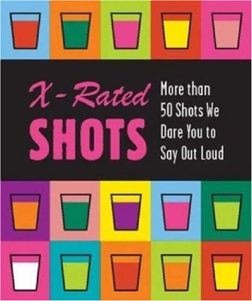 X-rated Shots (Running Press Miniature Editions)