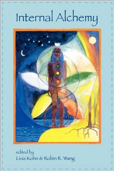 Internal Alchemy: Self, Society and the Quest for Immortality