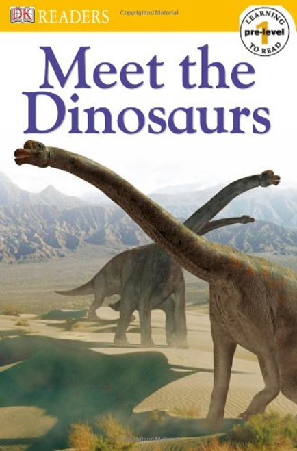Meet the Dinosaurs (DK Readers Pre-Level 1)