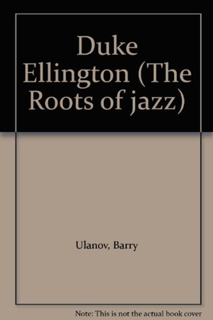 Duke Ellington (The Roots of jazz)