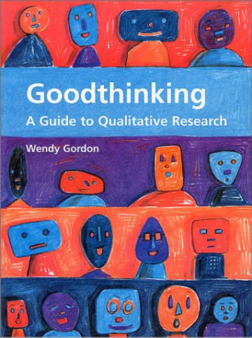 Good Thinking: A Guide to Qualitative Research