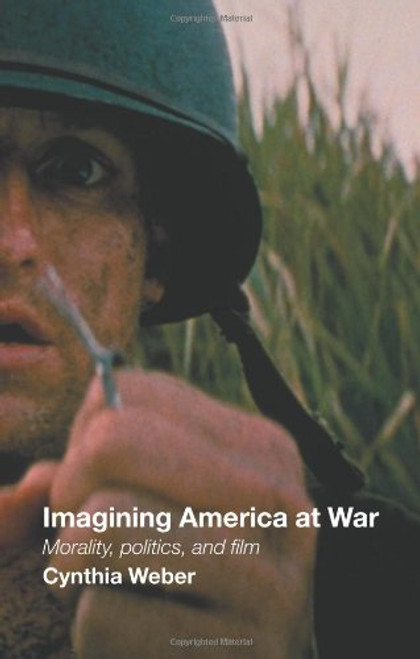 Imagining America at War: Morality, Politics and Film