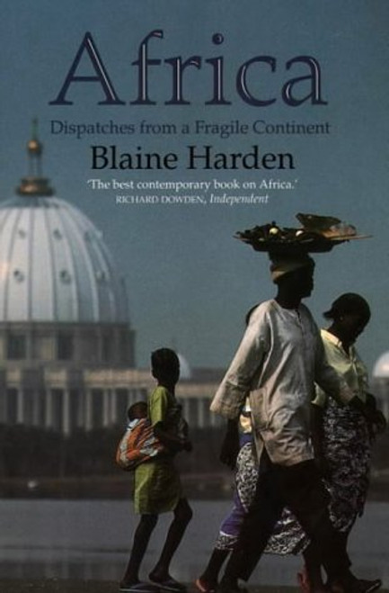 Africa: Dispatches from a Fragile Continent