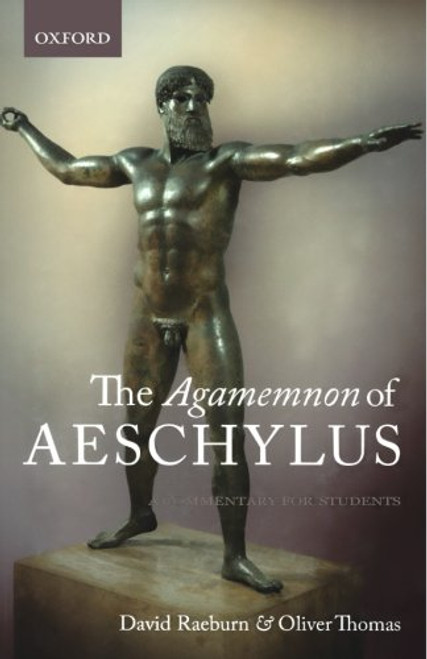 The Agamemnon of Aeschylus: A Commentary for Students