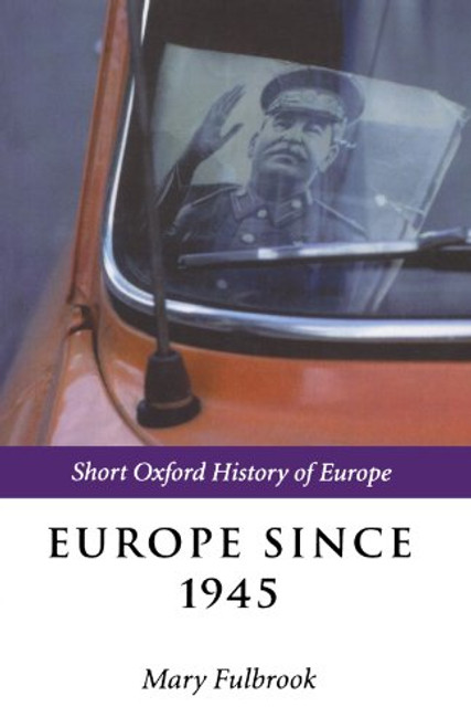 Europe since 1945 (Short Oxford History of Europe)