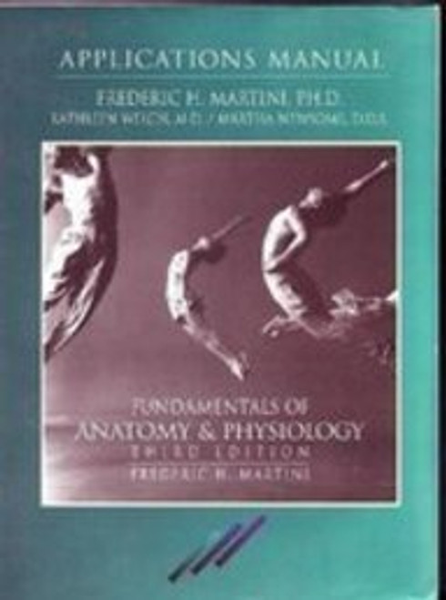 Fundamentals of Anatomy & Physiology: Application Manual Fundamentals of Anatomy & Physiology: Application Manual