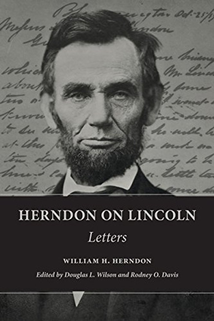 Herndon on Lincoln: Letters (The Knox College Lincoln Studies Center)