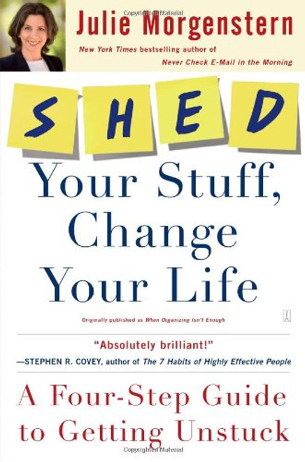 SHED Your Stuff, Change Your Life: A Four-Step Guide to Getting Unstuck