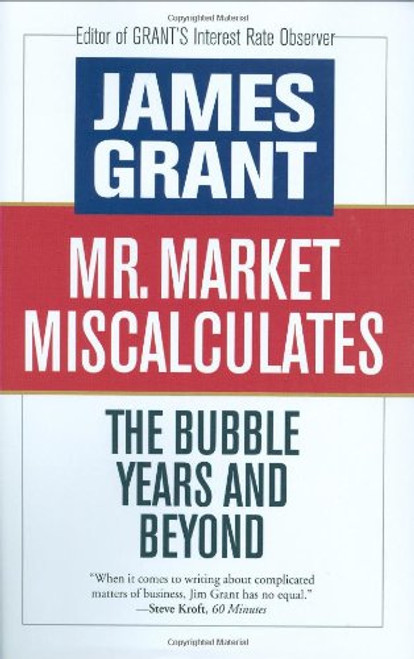 Mr. Market Miscalculates: The Bubble Years and Beyond