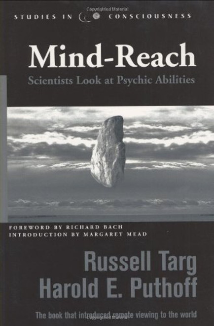 Mind-Reach: Scientists Look at Psychic Abilities (Studies in Consciousness)
