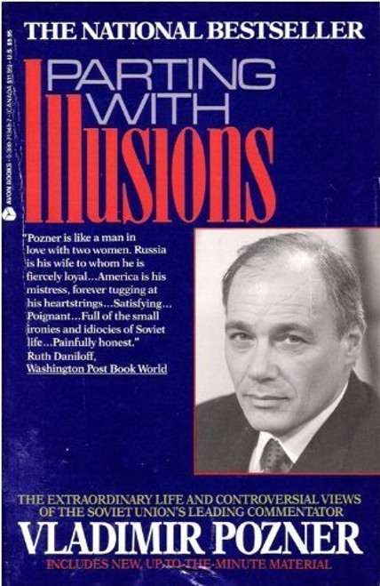 Parting With Illusions: The Extraordinary Life and Controversial Views of the Soviet Union's Leading Commentator