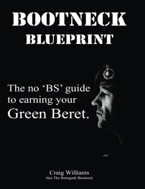 1: Bootneck Blueprint: Maximise your chance of earning a green beret (Royal Marines Training.com) (Volume 1)