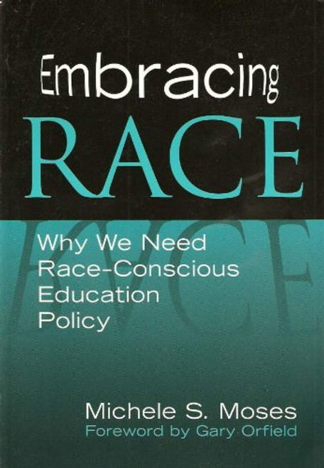 Embracing Race: Why We Need Race-Conscious Education Policy