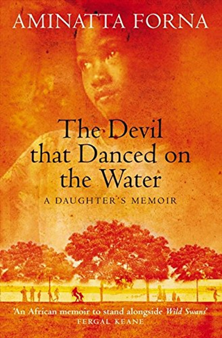 The Devil That Danced on the Water : A Daughter's Memoir The Devil That Danced on the Water : A Daughter's Memoir