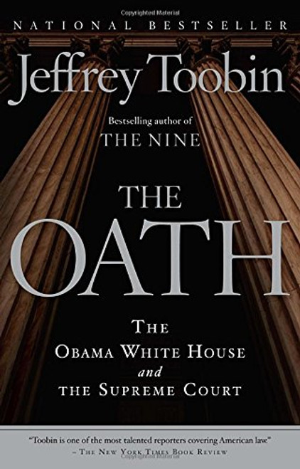 The Oath: The Obama White House and The Supreme Court The Oath: The Obama White House and The Supreme Court
