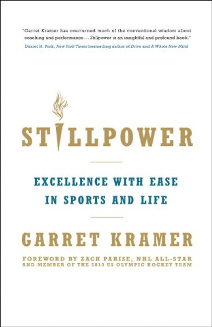 Stillpower: Excellence with Ease in Sports and Life