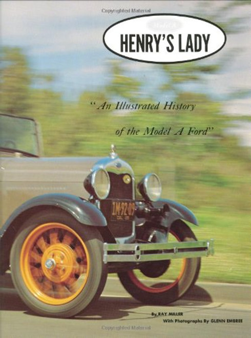 002: Henry's Lady: An Illustrated History of the Model A Ford (The Ford Road Series, Vol. 2)