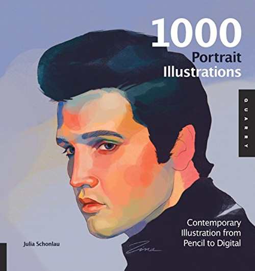 1,000 Portrait Illustrations: Contemporary Illustration from Pencil to Digital (1000 Series) 1,000 Portrait Illustrations: Contemporary Illustration from Pencil to Digital (1000 Series)