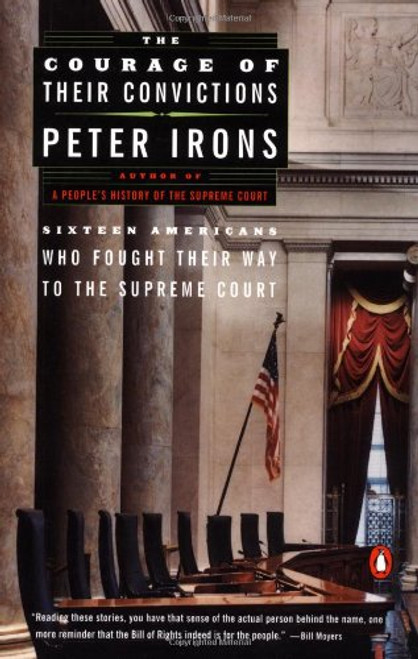 The Courage of Their Convictions: Sixteen Americans Who Fought Their Way to the Supreme Court