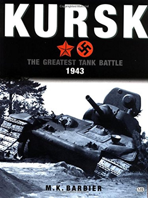 Kursk 1943: The Greatest Tank Battle Ever Fought