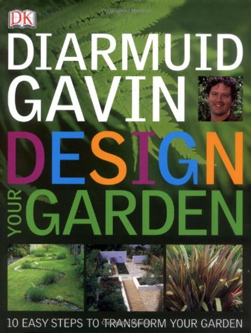 Design Your Garden: 10 Steps to Design Revolution in Your Garden