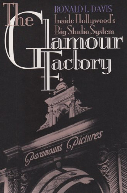 The Glamour Factory: Inside Hollywood's Big Studio System