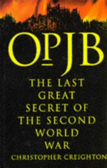 Op. JB: The Last Great Secret of the Second World War Op. JB: The Last Great Secret of the Second World War