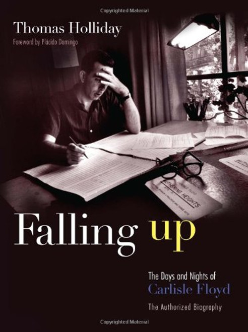 Falling Up: The Days and Nights of Carlisle Floyd, The Authorized Biography