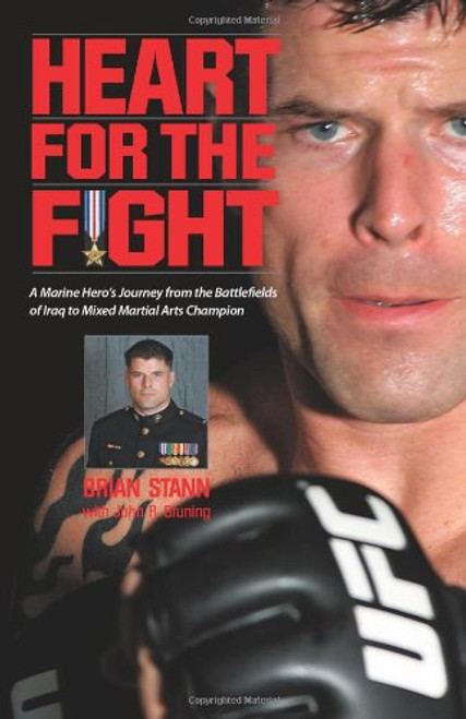 Heart for the Fight: A Marine Hero's Journey from the Battlefields of Iraq to Mixed Martial Arts Champion