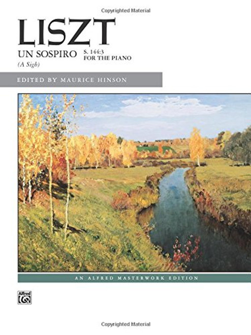 Un sospiro, S. 144:3 (from Trois tudes de concert): Sheet (Alfred Masterwork Edition)