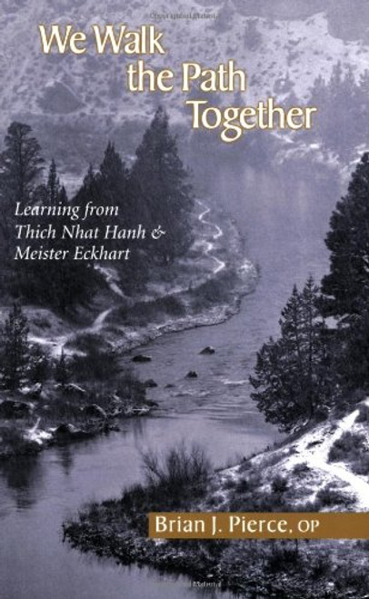 We Walk the Path Together: Learning From Thich Nhat Hanh And Meister Eckhart