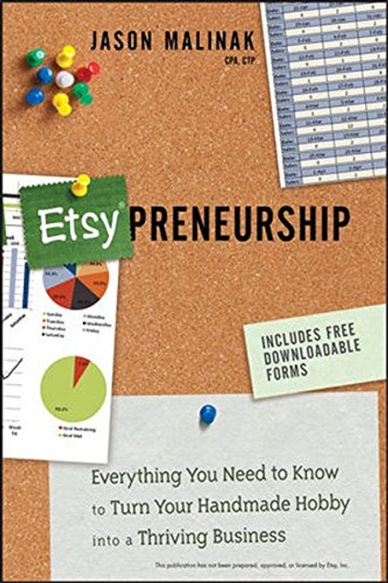 Etsy-preneurship: Everything You Need to Know to Turn Your Handmade Hobby into a Thriving Business