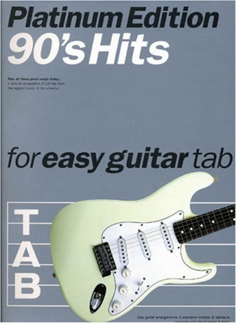 90s Hits for Easy Guitar Tab: Platinum Edition 90s Hits for Easy Guitar Tab: Platinum Edition
