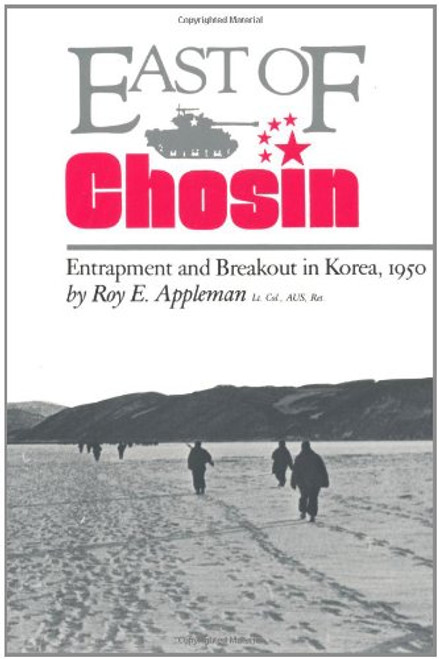 East of Chosin: Entrapment and Breakout in Korea, 1950 (Williams-Ford Texas A&M University Military History Series)