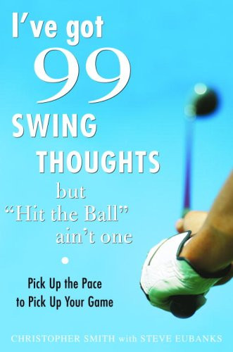 I've Got 99 Swing Thoughts but Hit the Ball Ain't One: Pick Up the Pace to Pick Up Your Game