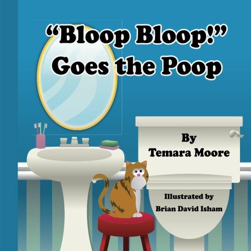 Bloop, Bloop!  Goes the Poop