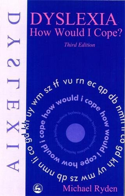 Dyslexia: How Would I Cope? Dyslexia: How Would I Cope?
