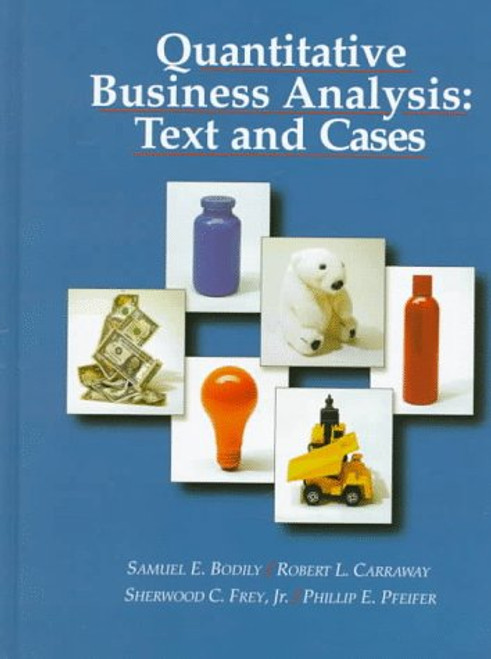 Quantitative Business Analysis:Text and Cases Quantitative Business Analysis:Text and Cases