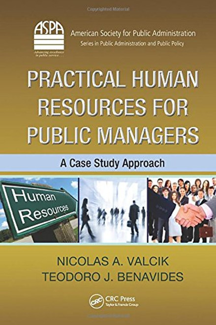 Practical Human Resources for Public Managers: A Case Study Approach (ASPA Series in Public Administration and Public Policy)