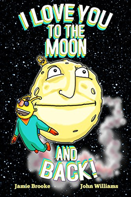 I Love You to the Moon and Back! (Board Book)