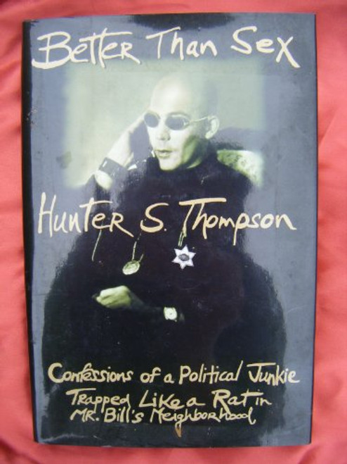 Better than Sex: confessions of a political junkie