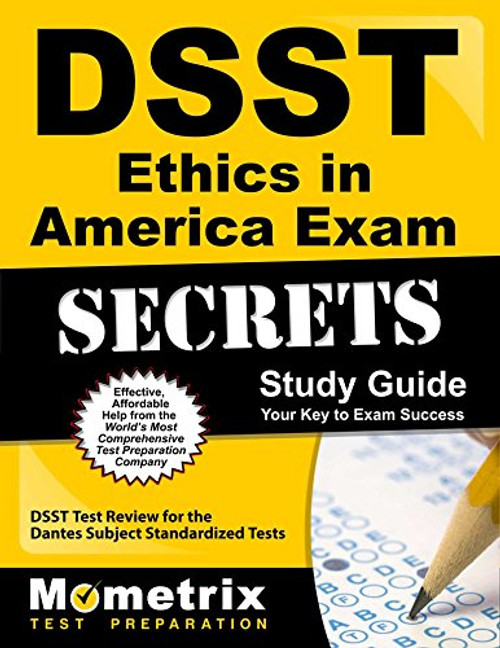 DSST Ethics in America Exam Secrets Study Guide: DSST Test Review for the Dantes Subject Standardized Tests (DSST Secrets Study Guides)