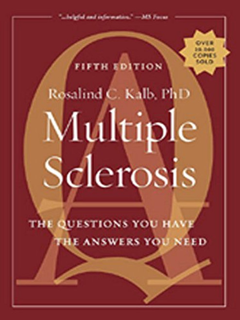 Multiple Sclerosis: The Questions You Have-The Answers You Need