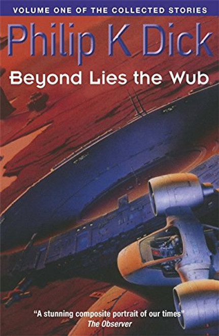 Beyond Lies the Wub (Collected Stories: Vol 1) Beyond Lies the Wub (Collected Stories: Vol 1)