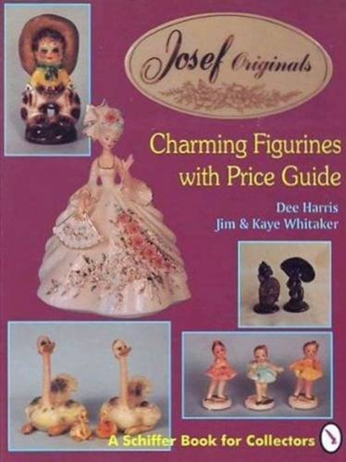 Josef Originals: Charming Figurines With Price Guide (A Schiffer Book for Collectors)