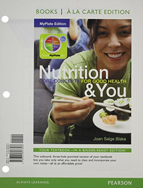 Nutrition & You Core Concepts for Good Health, MyPlate Edition, Books a la Carte Edition